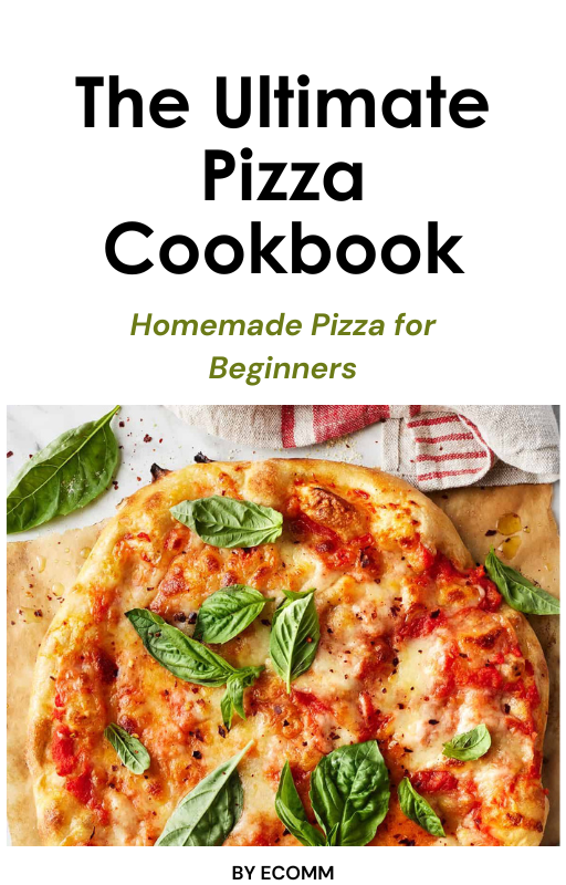 Pizza cookbook ebook with homemade pizza recipes and baking tips